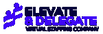 Elevate and Delegate